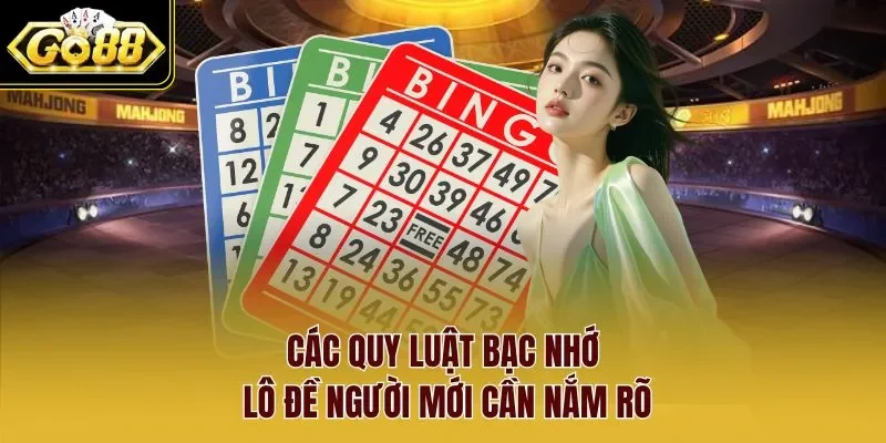 Các quy luật bạc nhớ lô đề người mới cần nắm rõ