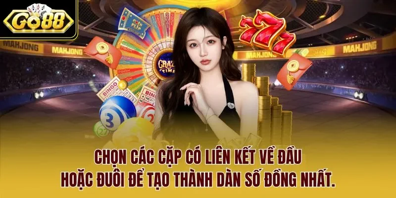 Chọn các cặp có liên kết về đầu hoặc đuôi để tạo thành dàn số đồng nhất. 