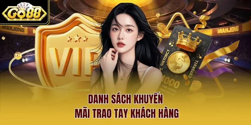 Danh sách khuyến mãi trao tay khách hàng