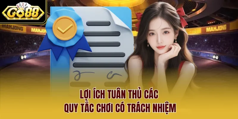 Lợi ích tuân thủ các quy tắc chơi có trách nhiệm