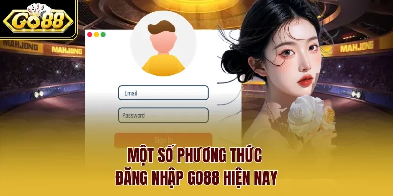 Một số phương thức đăng nhập Go88 hiện nay
