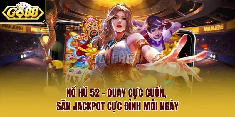 nổ hũ 52