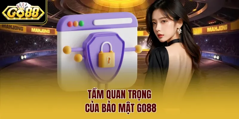 Tầm quan trọng của bảo mật Go88