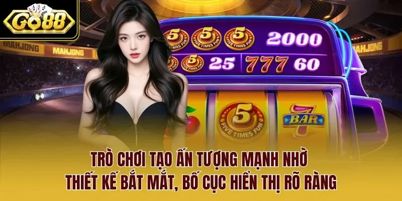Trò chơi tạo ấn tượng mạnh nhờ thiết kế bắt mắt, bố cục hiển thị rõ ràng. 